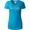 Teacher i'll be there for you - Dámske tričko z organickej bavlny Origin (GOTS) - 2XL ( Svetlý tyrkys )