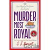 Murder Most Royal - S.J. Bennett