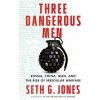 Three Dangerous Men (Seth G. Jones)(Pevná)