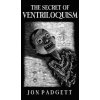 The Secret of Ventriloquism: Expanded Edition