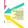 Interkulturní didaktika cizojazyčné literatury Kontexty a perspektivy - Bučková Tamara