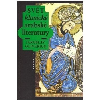 Svět klasické arabské literatury - Jaroslav Oliverius