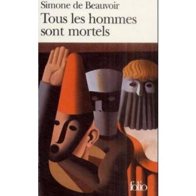 Tous les Hommes sont Mortels - S. de Beauvoir