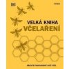 Velká kniha včelaření - Fergus Chadwick a kol.