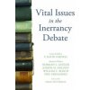 Vital Issues in the Inerrancy Debate (F. David Farnell,Norman L. Geisler,Joseph M. Holden)(Brožovaná)