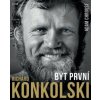Richard Konkolski. Být první