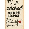 Ceduľa Tu je záchod nie WI-FI lounge 30cm x 20cm Plechová tabuľa