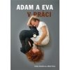 Adam a Eva v práci - Radka Maňáková, Miloš Pícha
