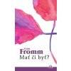 Mať či byť? - Fromm Erich