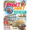 Proč? Jak? Historie: Jak to všechno začalo