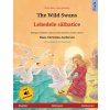 The Wild Swans - Lebedele sălbatice (English - Romanian): Bilingual childrens book based on a fairy tale by Hans Christian Andersen, with audiob (Renz Ulrich)