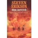 Příběh z malazské Knihy Padlých 2: Dům mrtvých - Steven Erikson