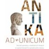 Ad unicum. Antika - Stanislava Kučová, Šárka Radostová