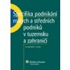 Specifika podnikání malých a tředních podniků v tuzemsku a zahraničí - Vojík Vladimír