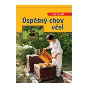 Úspěšný chov včel - Franz Lampeitl