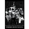 Freedom! The Story of the Black Panther Party - Jetta Grace Martin, Waldo E. Martin, Joshua Bloom