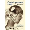 Cesta k prameni v nás