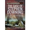 The Case of Stephen Downing: The Worst Miscarriage of Justice in British History (Downing Stephen)
