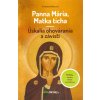 Panna Mária Matka ticha Úskalia ohovárania a závisti - Modlitby novéna litánie a zasvätenie