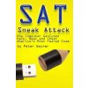 SAT Sneak Attack: How Computer Geniuses Hack, Beat and Cheat America's Most Feared Exam (Peter Wayner)(Brožovaná)