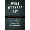 What Workers Say: Decades of Struggle and How to Make Real Opportunity Now (Iversen Roberta)
