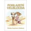 Pohlazení velblouda - Monika Kopčilová Mešková