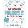The Ultimate Nurse Activity Book