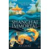 Shanghai Immortal: A richly told debut fantasy novel set in Jazz Age Shanghai - A. Y. Chao