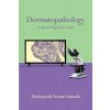 Dermatopathology: A Quick Diagnostic Guide (Samaila Modupeola Soetan)
