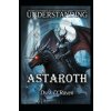 Understanding Astaroth (Dyrk D'Raven,Raymond Hurn)(Brožovaná)