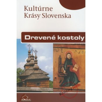 Drevené kostoly - Miloš Dudáš, Ivan Gojdič, Margita Šukajlová