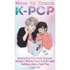 How to Speak KPOP (JUNGHO PARK)(Pevná)