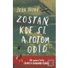 Zostaň, kde si, a potom odíď - John Boyne