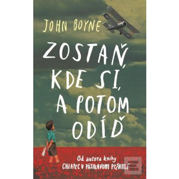 Zostaň, kde si, a potom odíď - John Boyne