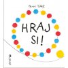Hraj si - Hervé Tullet