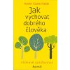 Jak vychovat dobrého člověka