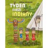 Týden mezi indiány - Zuzana Pospíšilová