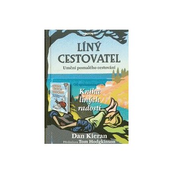 Líný cestovatel - Umění pomalého cestování - Dan Kieran