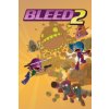 Bleed 2