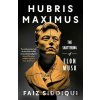 Hubris Maximus - Faiz Siddiqui