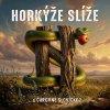 HORKYZE SLIZE - ... A CAROVNE SLOVICKO? (1CD)