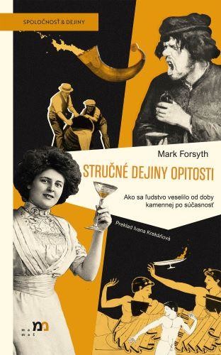 Stručné dejiny opitosti - Mark Forsyth