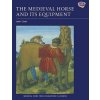 Medieval Horse and its Equipment, c.1150-1450 (John Clark)(Brožovaná)