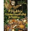 Příběhy z amazonského pralesa - Patrick M. Agot, Jan Dungel