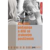 Asistent pedagoga a dítě se zrakovým postižením (Dagmar Moravcová, Jana Janková)