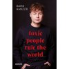 Toxic people rule the world - David Hanzlík
