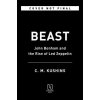 Beast: John Bonham and the Rise of Led Zeppelin (Kushins C. M.)