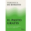 pasto gratis. Dieci anni di spesa pubblica senza costi (apparenti) (Veronica De Romanis)(Pevná)