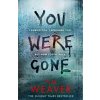 You Were Gone (Tim Weaver)(Brožovaná)