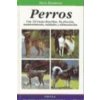 Perros : con 112 razas descritas : su elección, mantenimiento, cuidados y alimentación (Doris Baumann,Simone Plaza Finis)(Brožovaná)